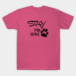 Stay Pawsitive T-Shirt